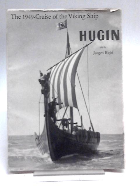 The 1949 Cruise Of The Viking Ship 'Hugin' By Jrgen Rjel