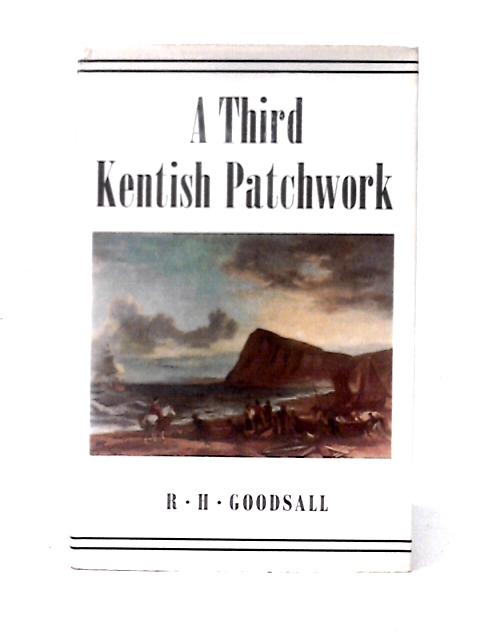 A Third Kentish Patchwork By Robert H. Goodsall