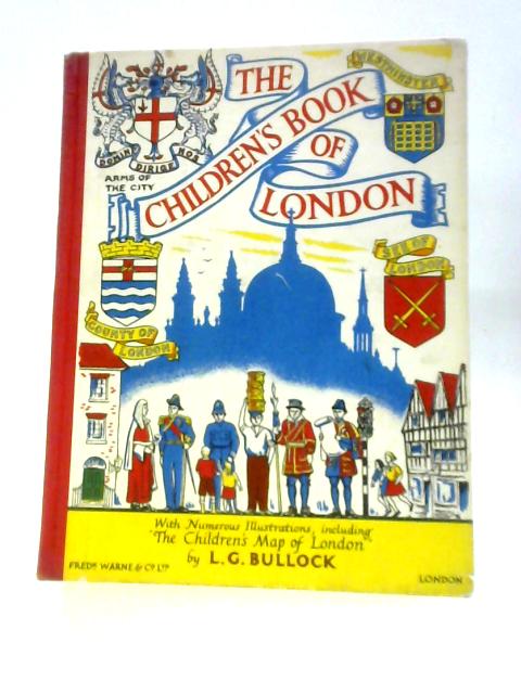 The Children's Book Of London By L.G.Bullock