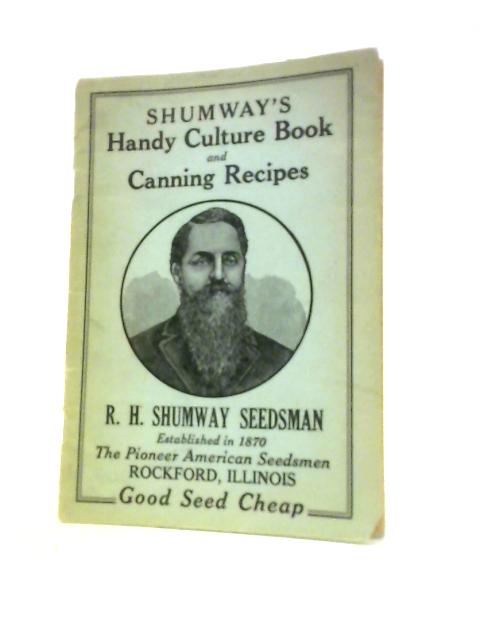 Shumway's Handy Culture Book and Canning Recipes von Various