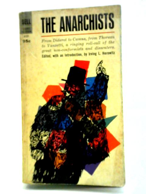 The Anarchists By Irving L. Horowitz (ed.)