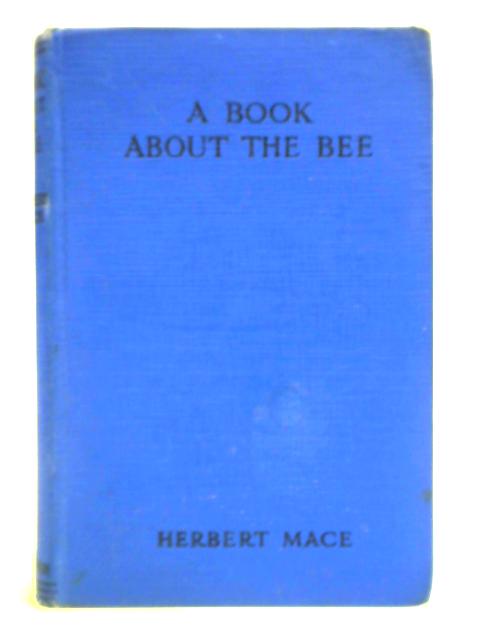 A Book About The Bee von Herbert Mace