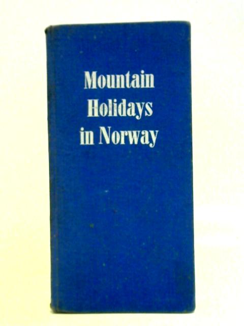 Mountain Holidays in Norway von Per Prag