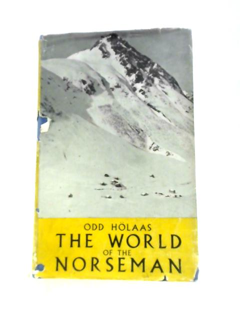 The World of the Norseman von Odd Holaas