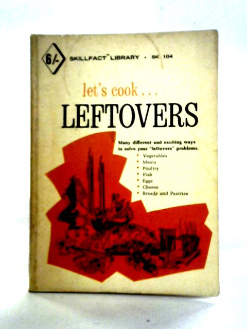 Let's Cook Leftovers By Robert E. Welborn