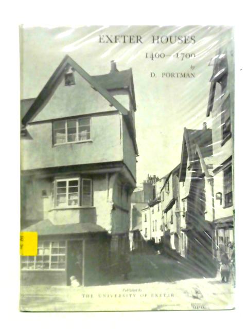 Exeter Houses, 1400-1700 By Derek Portman