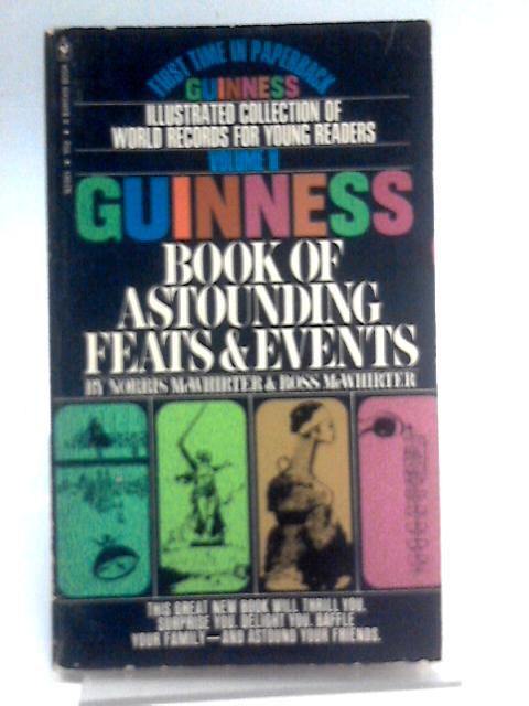Guinness Book of Astounding Feats and Events: Vol. II par Norris McWhirter