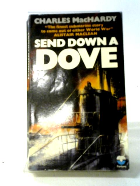Send Down A Dove. By Charles Machardy
