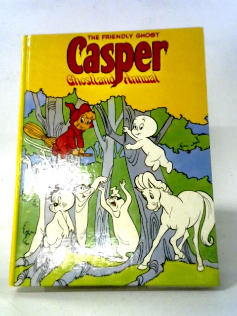 Casper's Ghostland Annual. (Casper The Friendly Ghost.) By Anon