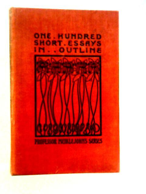 A Hundred Short Essays in Outline von Various