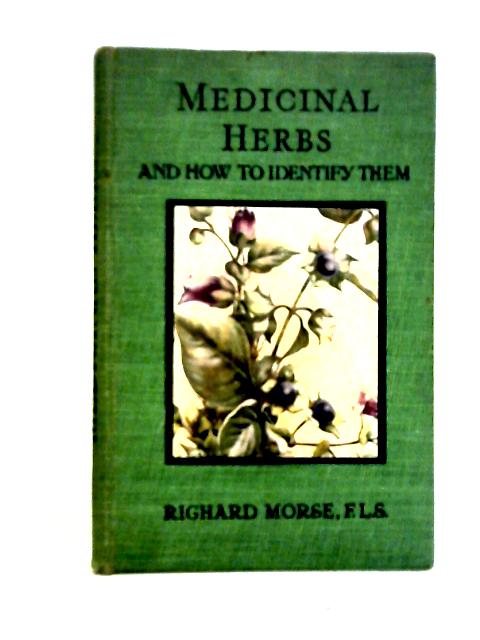 Medicinal Herbs and How to Identify Them By Richard Morse