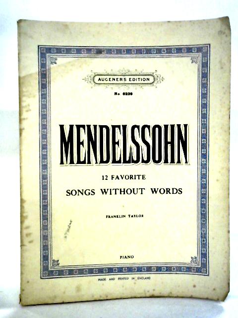 12 Favorite Songs Without Words By Mendelssohn
