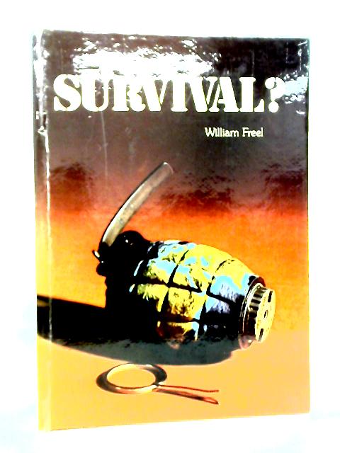 Survival? God's Fabulous Future By William Freel