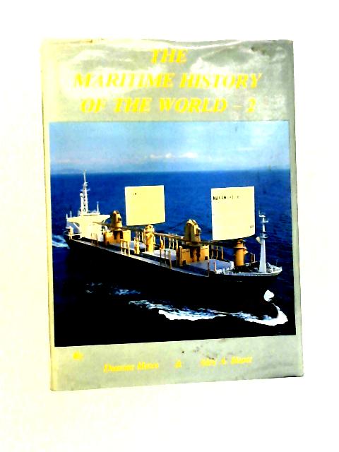 The Maritime History of the World - II By Duncan Haws & Alex A. Hurst