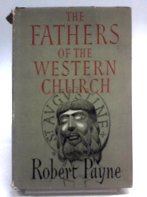 Fathers of the Western Church By Robert Payne