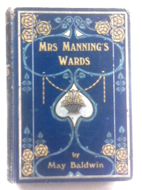 Mrs Manning's Wards By May Baldwin