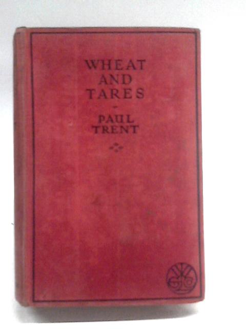 Wheat and Tares By Paul Trent