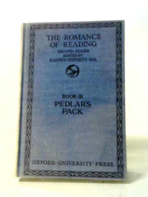 The Romance of Reading Second Series Book III - Pedlar's Pack By Rodney Bennett