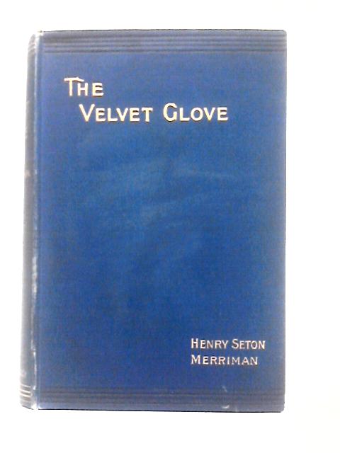 The Velvet Glove By Henry Seton Merriman