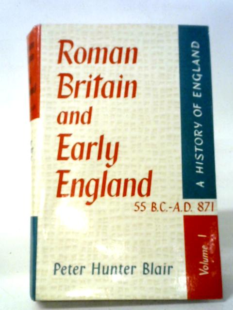 Roman Britain and Early England By Peter Hunter Blair