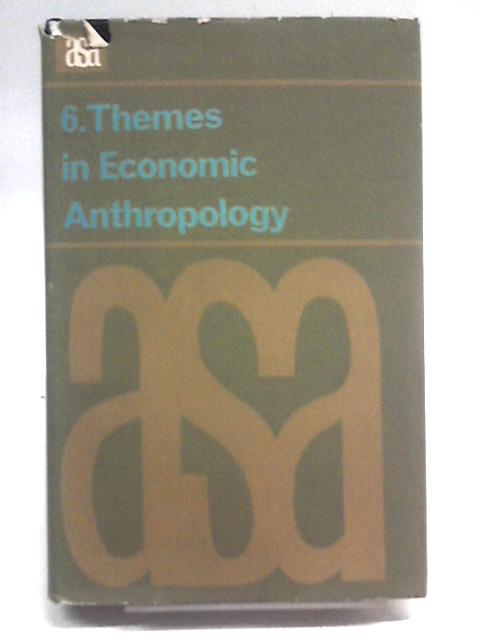 Themes in Economic Anthropology (A.S.A. Monographs) von Raymond Firth (Ed.)