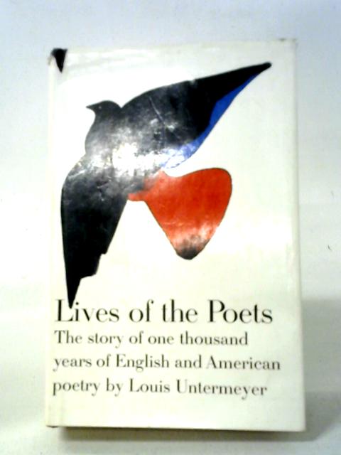 Lives of the Poets By Louis Untermeyer