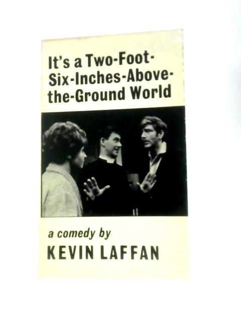 It's a Two-foot-six-inches Above-the-ground World By Kevin Laffan