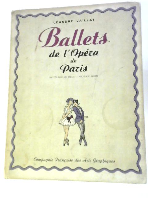 Ballets De L'opéra De Paris (Ballets Dans Les Opéras--nouveaux Ballets) By Landre Vaillat