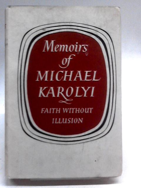 Memoirs of Michael Karolyi By Mihly Krolyi