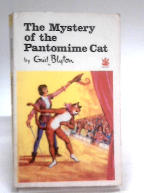 The Mystery of the Pantomime Cat : Being the Seventh Adventure of the Five Find-Outers and Dog By Enid Blyton