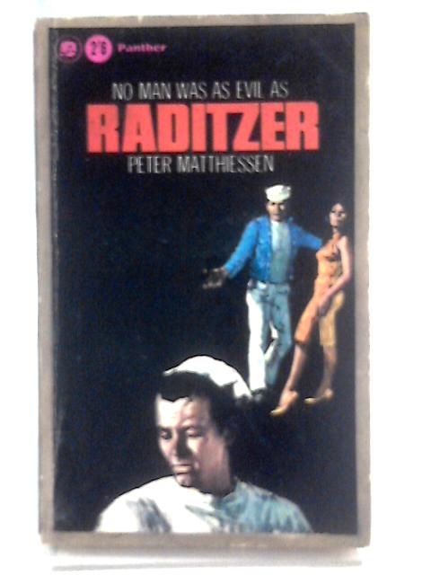 Raditzer (No Man Was as Evil as) By Peter Matthiessen