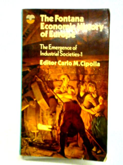 The Fontana Economic History of Europe - Part One By Carlo M. Cipolla