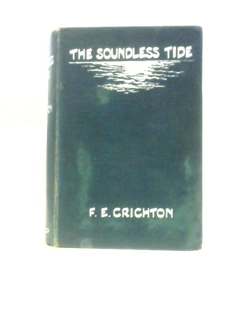 The Soundless Tide By F E Chrichton