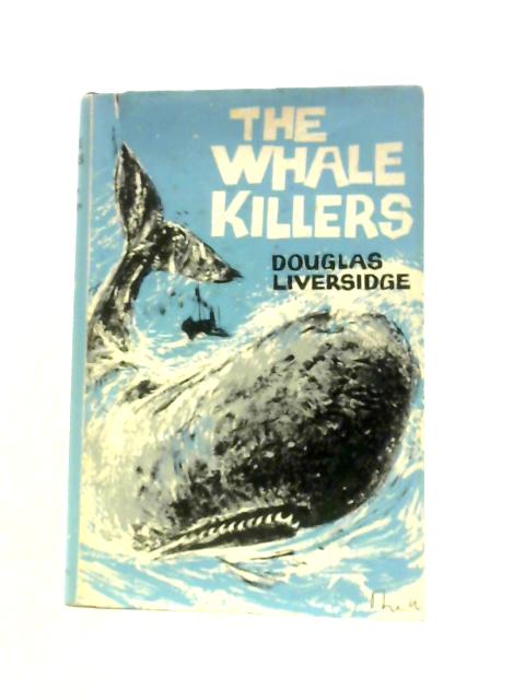 The Whale Killers By Douglas Liversidge