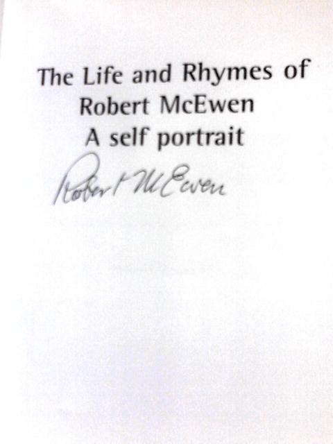 The Life and Rhymes of Robert McEwen: A Self Portrait von Robert Mcewen