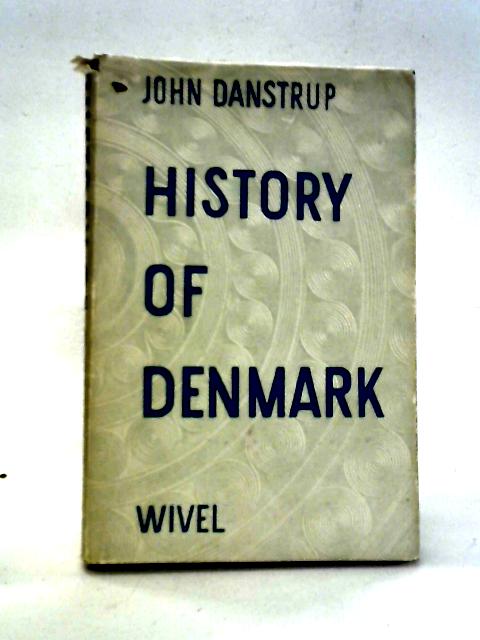 A History of Denmark von John Danstrup