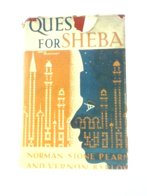 Quest for Sheba - First Edition By Norman Stone Pearn & Vernon Barlow