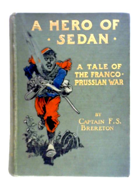 A Hero of Sedan By Captain F. S. Brereton