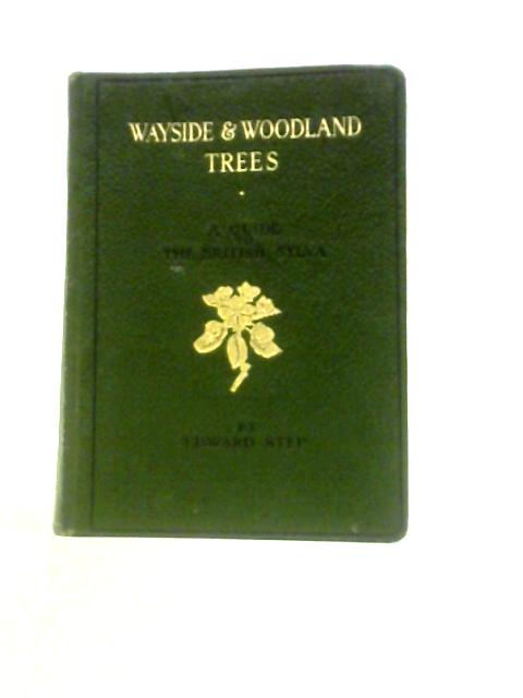 Wayside and Woodland Trees By Edward Step