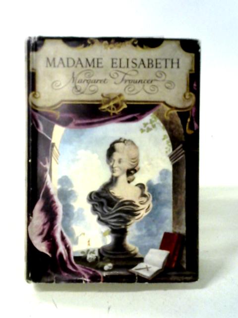 Madame Elisabeth By Margaret Trouncer