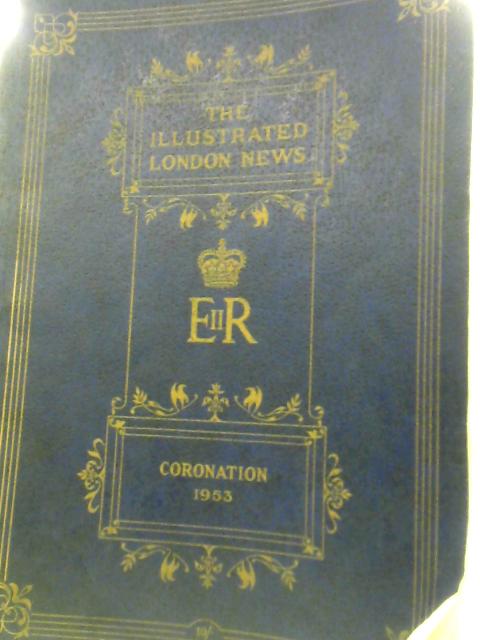 The Illustrated London News: Coronation Number, Queen Elizabeth II. par Sir Bruce Ingram