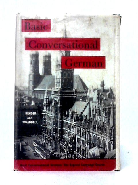 Basic Conversational German By Helmut Rehder Freeman Twaddell