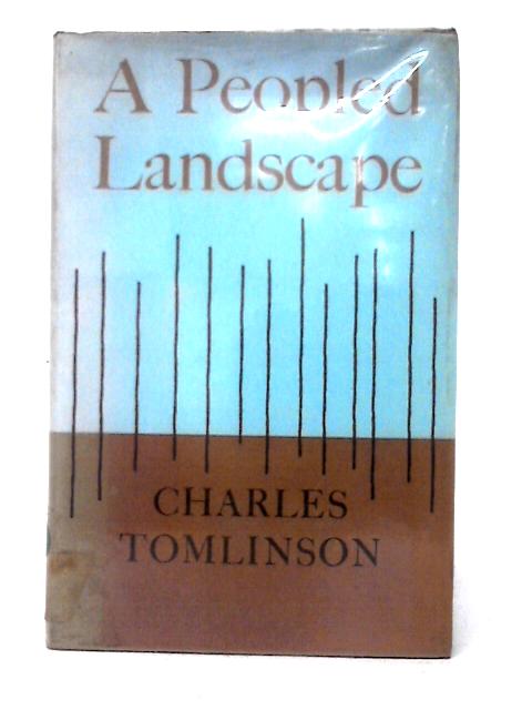 A Peopled Landscape: Poems von Charles Tomlinson