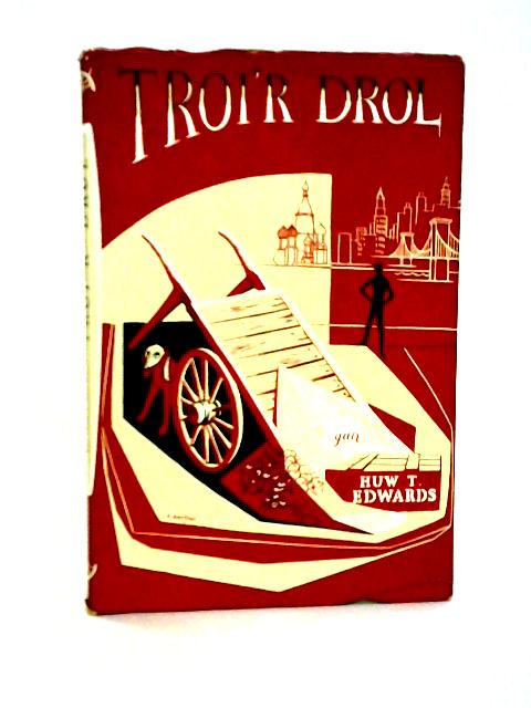 Troi'r Drol By Huw T. Edwards