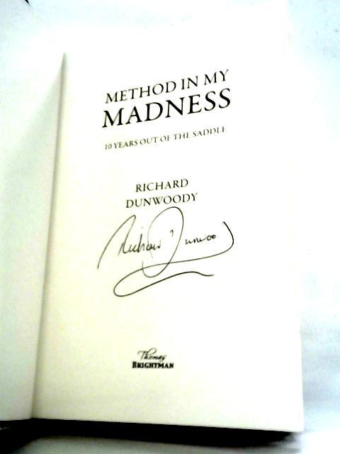 Method in My Madness: 10 Years Out of the Saddle par Richard Dunwoody