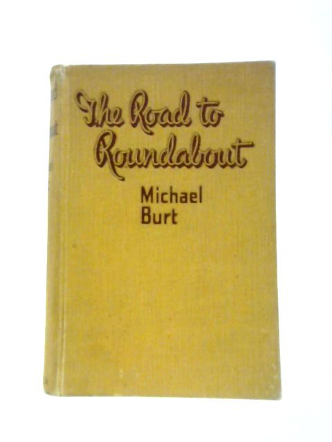 The Road To Roundabout von Michael Burt