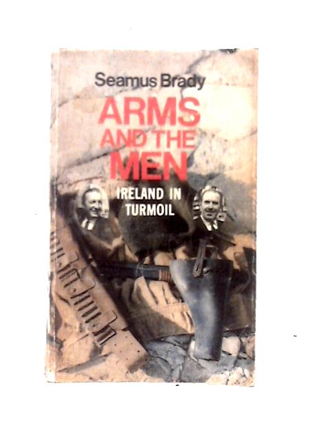 Arms and the Men von Seamus Brady