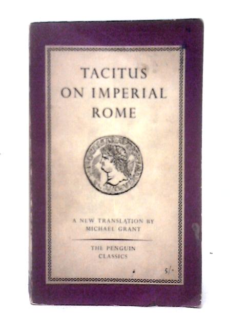 Tacitus on Imperial Rome By Tacitus