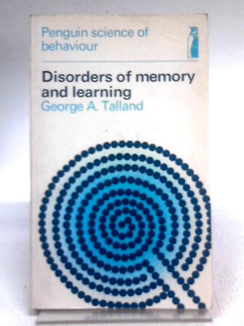 Disorders Of Memory And Learning By George A. Talland