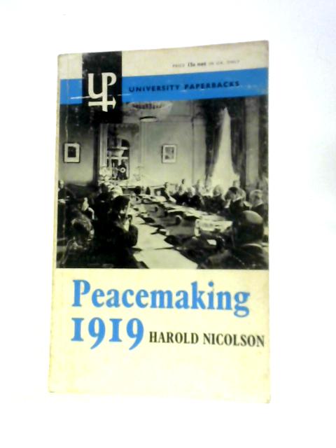 Peacemaking 1919 By Harold Nicolson